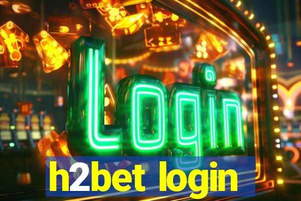 h2bet login